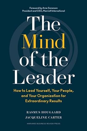 The Mind of the Leader: How to Lead Yourself, Your People, and Your Organization for Extraordinary Results - Epub + Converted Pdf